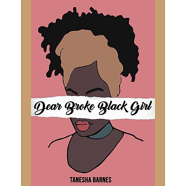 Dear Broke Black Girl, Tanesha Barnes