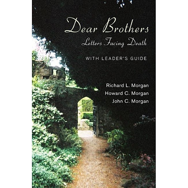 Dear Brothers, With Leader's Guide, Richard L. Morgan, Howard Morgan, John C. Morgan