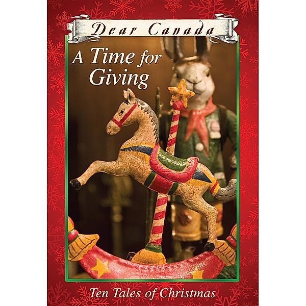 Dear Canada: A Time for Giving: Ten Tales of Christmas, Karleen Bradford