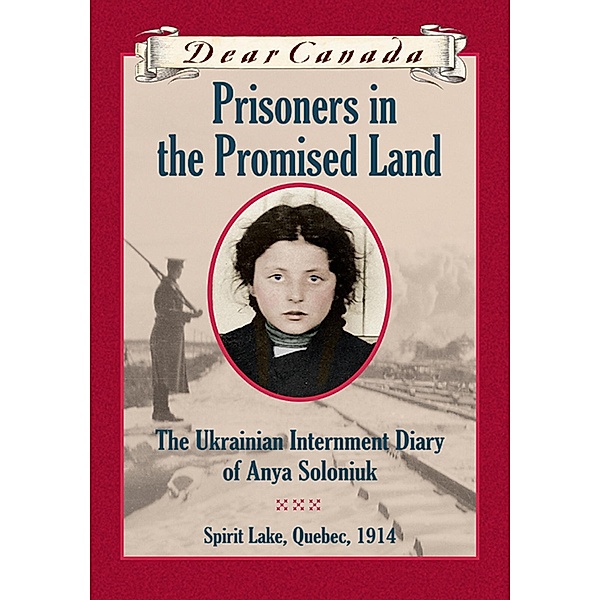 Dear Canada: Prisoners in the Promised Land, Marsha Forchuk Skrypuch