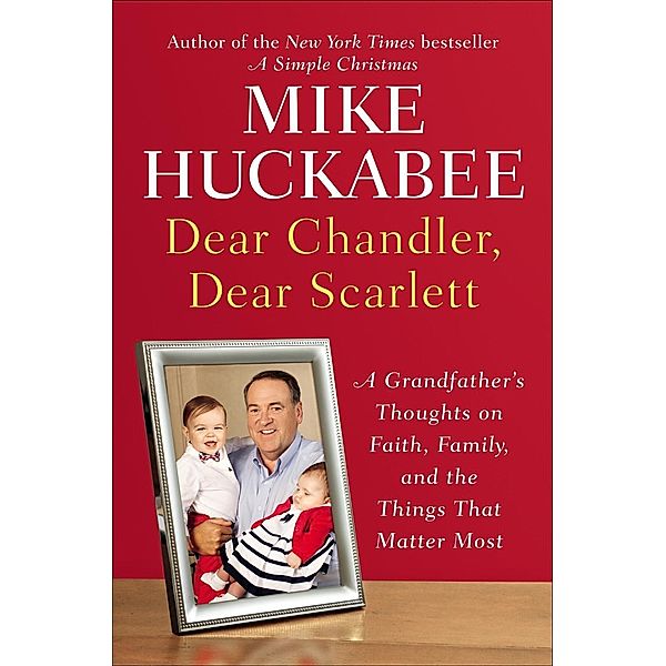 Dear Chandler, Dear Scarlett, Mike Huckabee