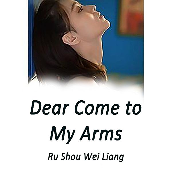 Dear, Come to My Arms / Funstory, Ru ShouWeiLiang