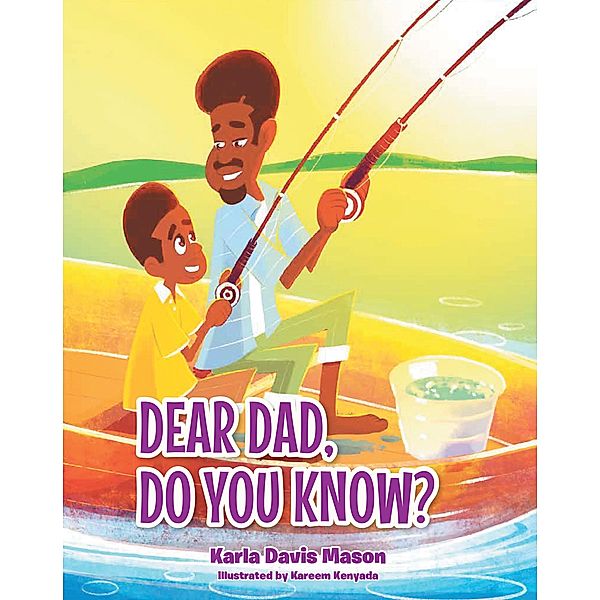 Dear Dad, Do You Know?, Karla Davis Mason