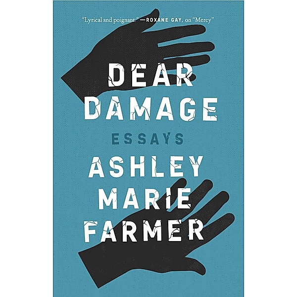 Dear Damage / Series in Kentucky Literature, Ashley Farmer