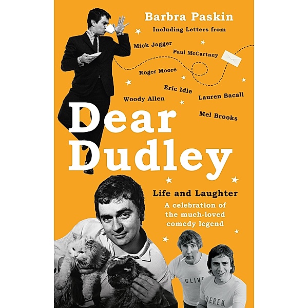 Dear Dudley: Life and Laughter - A celebration of the much-loved comedy legend, Barbra Paskin