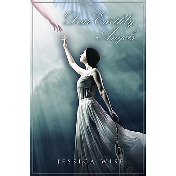 Dear Earthly Angels, Jessica Wise