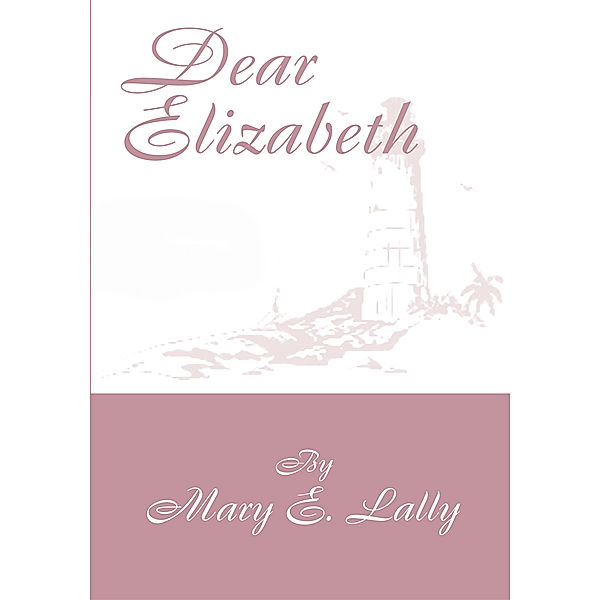 Dear Elizabeth, Mary E. Lally