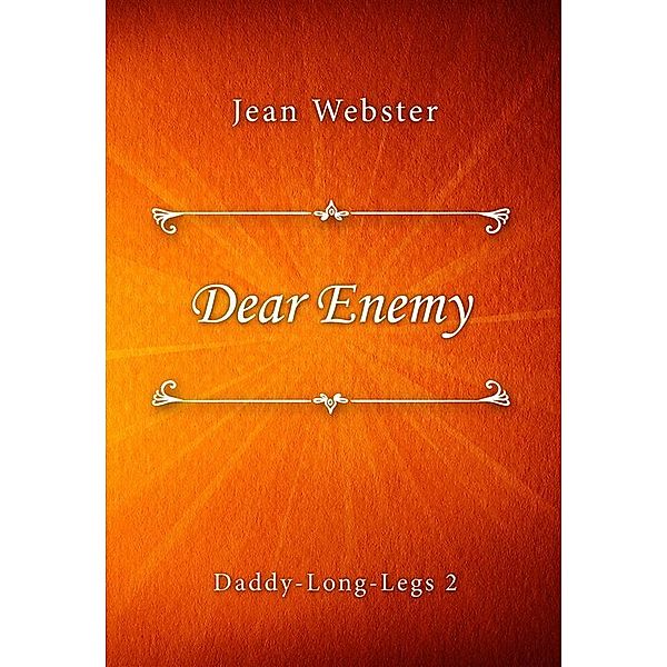 Dear Enemy / Daddy-Long-Legs series Bd.2, Jean Webster