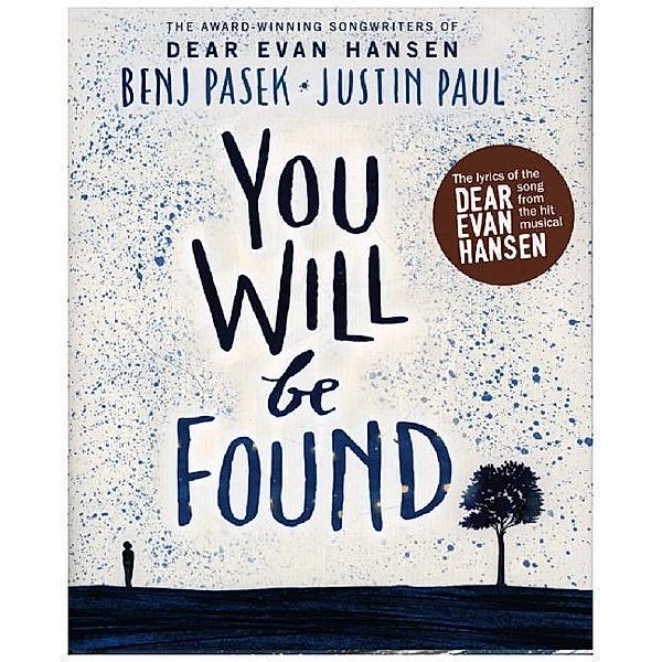 Dear Evan Hansen: You Will Be Found, Benj Pasek, Justin Paul