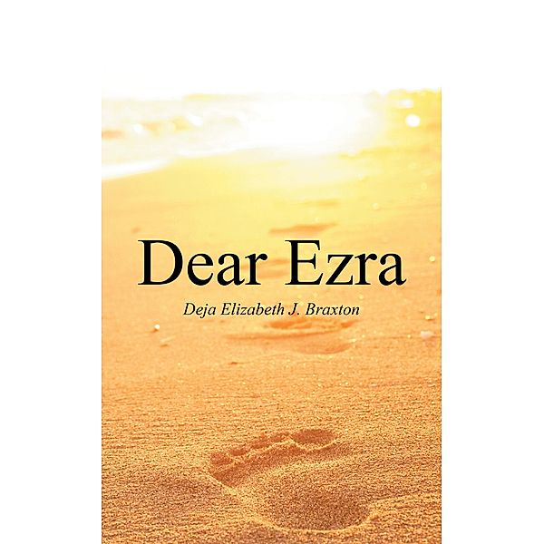Dear Ezra, Deja Elizabeth Braxton