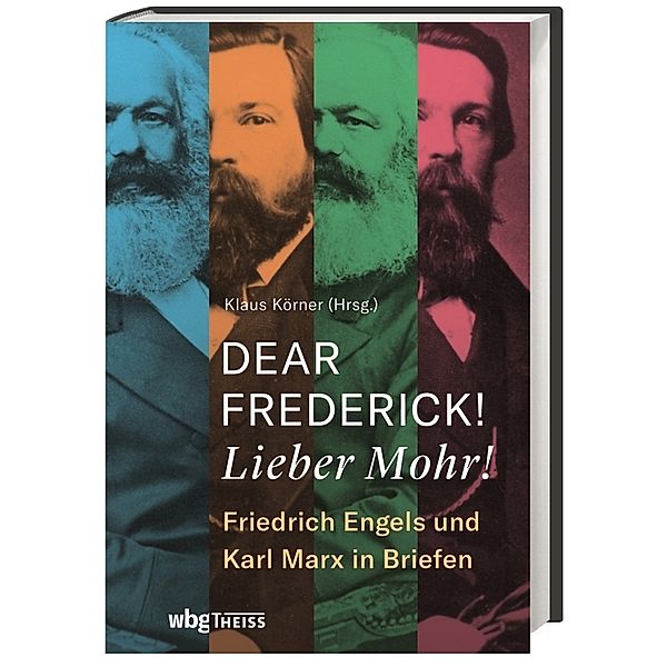 Dear Frederick! Lieber Mohr!, Friedrich Engels, Karl Marx