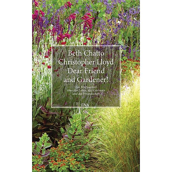 Dear Friend and Gardener!, Beth Chatto, Christopher Lloyd