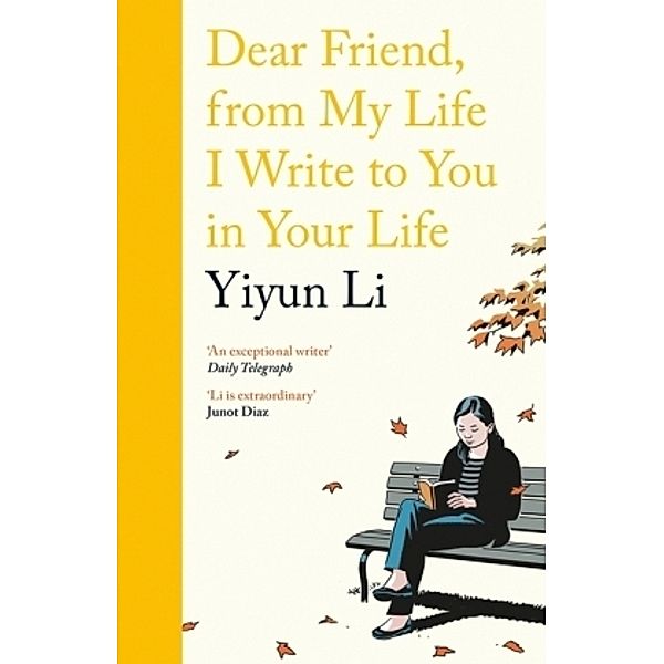 Dear Friend, From My Life I Write to You in Your Life, Yiyun Li