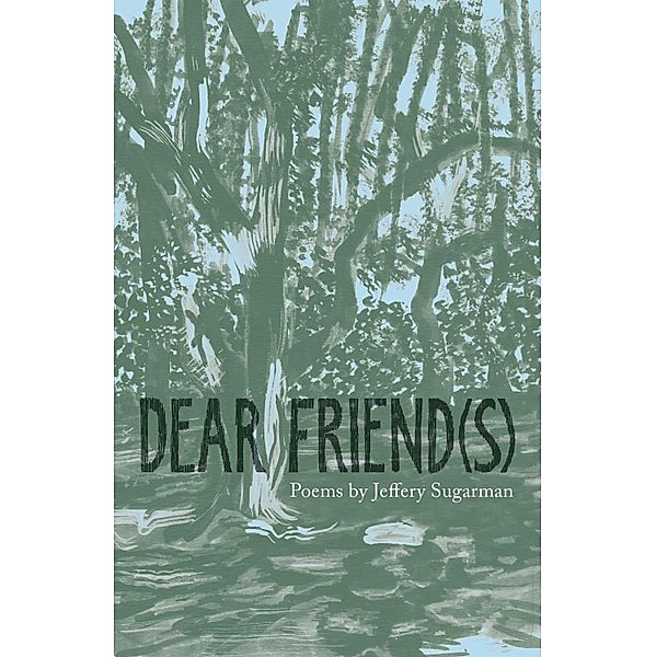 Dear Friend(s) / The Emma Press Poetry Pamphlets, Jeffery Sugarman