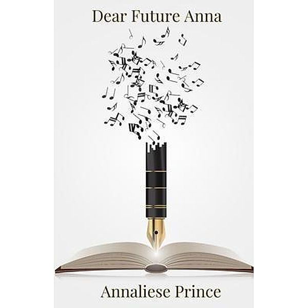 Dear Future Anna, Anna-Liese Prince