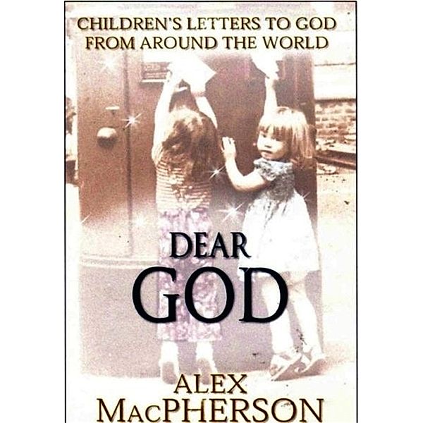 Dear God; Children's Letters to God, Carmel Reilly