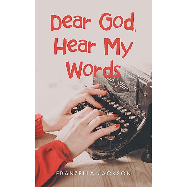 Dear God, Hear My Words, Franzella Jackson