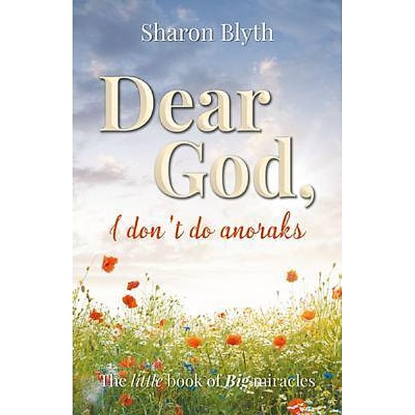 Dear God, I don't do Anoraks, Sharon Blyth