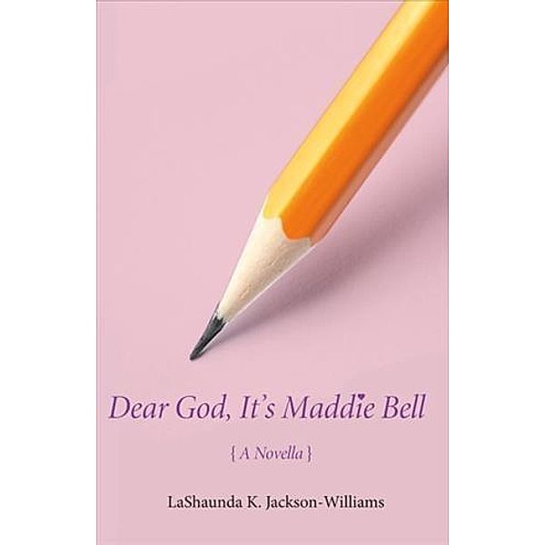 Dear God, It's Maddie Bell, LaShaunda Jackson-Williams