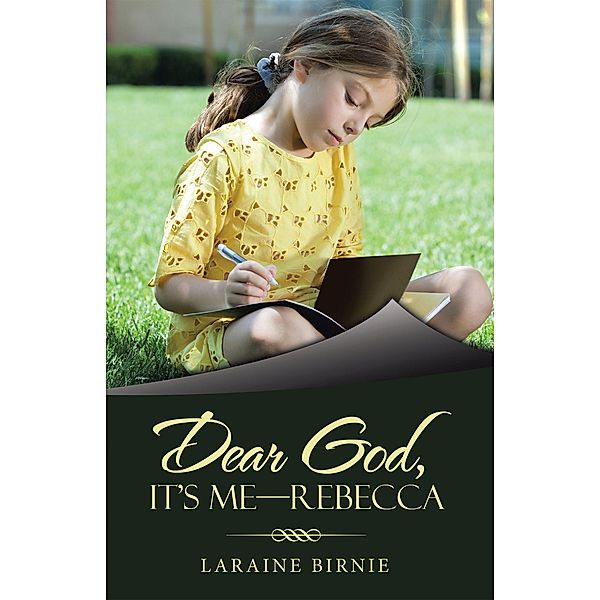 Dear God, It's Me-Rebecca, Laraine Birnie