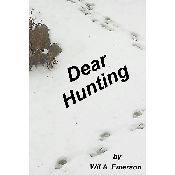 Dear Hunting / Wil A. Emerson, Wil A. Emerson