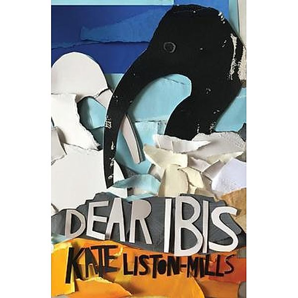 Dear Ibis, Kate Liston-Mills