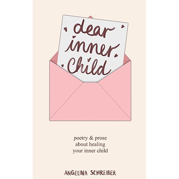 dear inner child, Angelina Schreiber