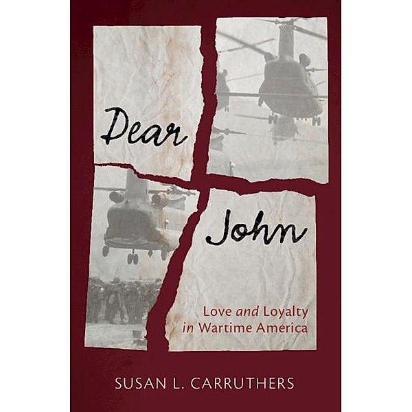 Dear John / Military, War, and Society in Modern American History, Susan L. Carruthers