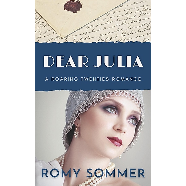 Dear Julia (Roaring Twenties Romances, #1) / Roaring Twenties Romances, Romy Sommer