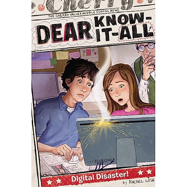 Dear Know-It-All 06. Digital Disaster!, Rachel Wise