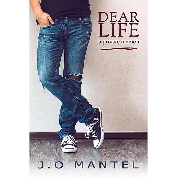 Dear Life: A Private Memoir, J.O MANTEL