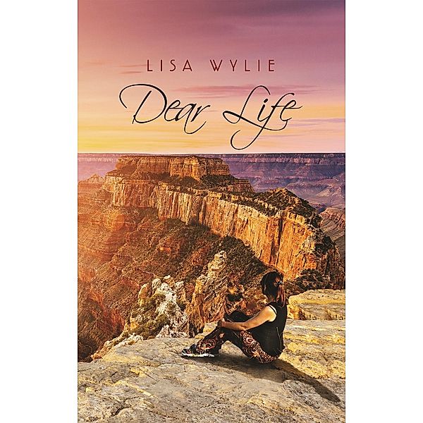 Dear Life / Austin Macauley Publishers, Lisa Wylie