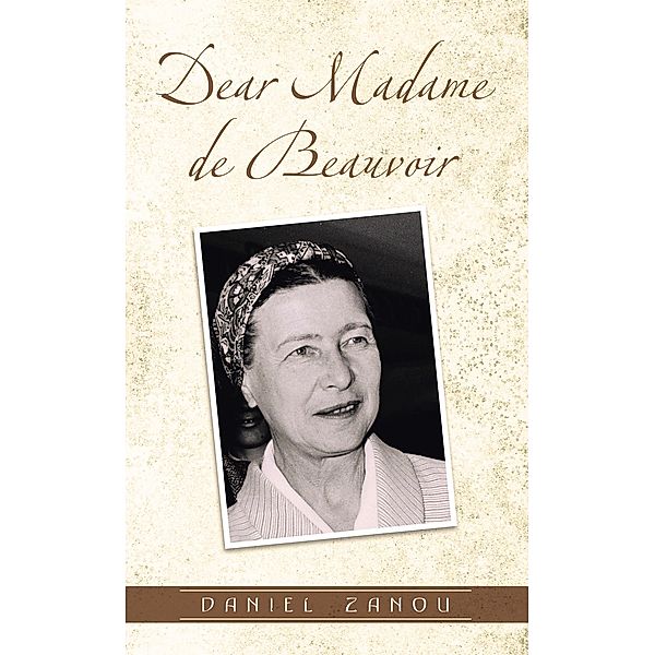 Dear Madame de Beauvoir, Daniel Zanou