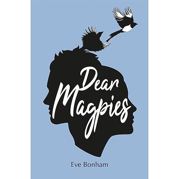 Dear Magpies / SilverWood Books, Eve Bonhan