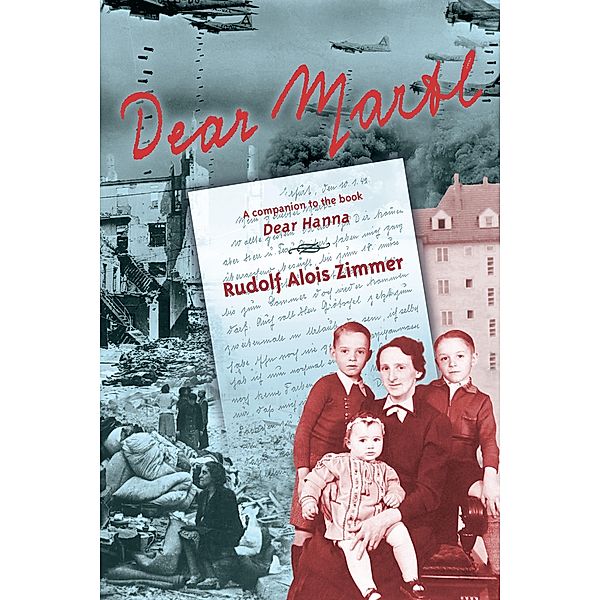 Dear Martl, A companion to the book Dear Hanna, Rudolf A. Zimmer