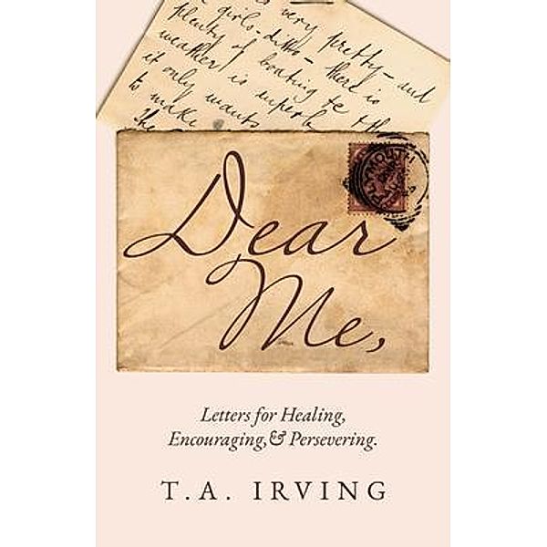 Dear Me,, T. A. Irving