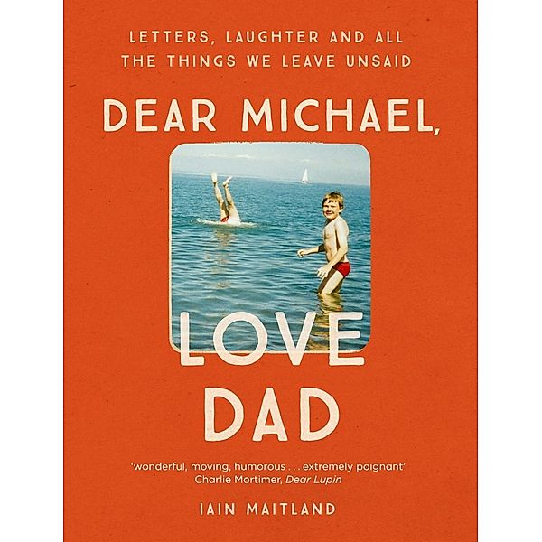 Dear Michael, Love Dad, Iain Maitland