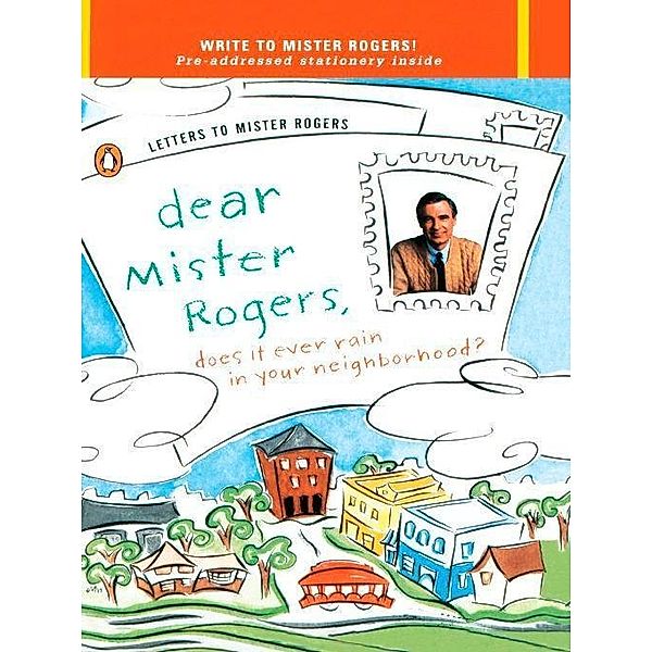 Dear Mister Rogers, Does It Ever Rain in Your Neighborhood?, Fred Rogers