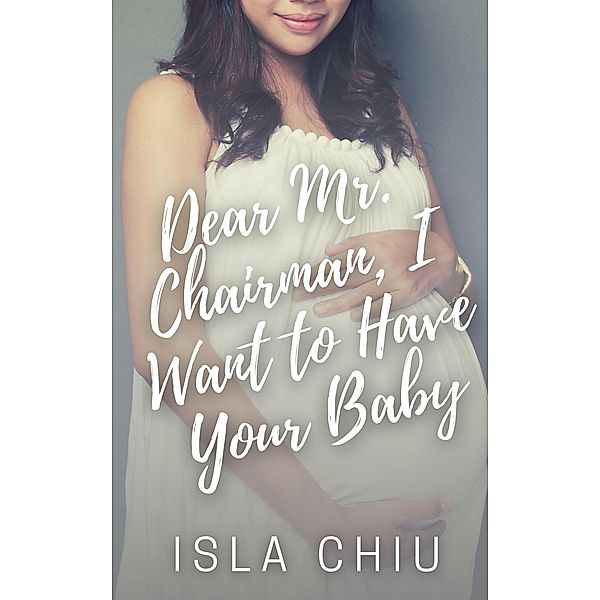 Dear Mr. Chairman, I Want to Have Your Baby (OTT Enterprises) / OTT Enterprises, Isla Chiu