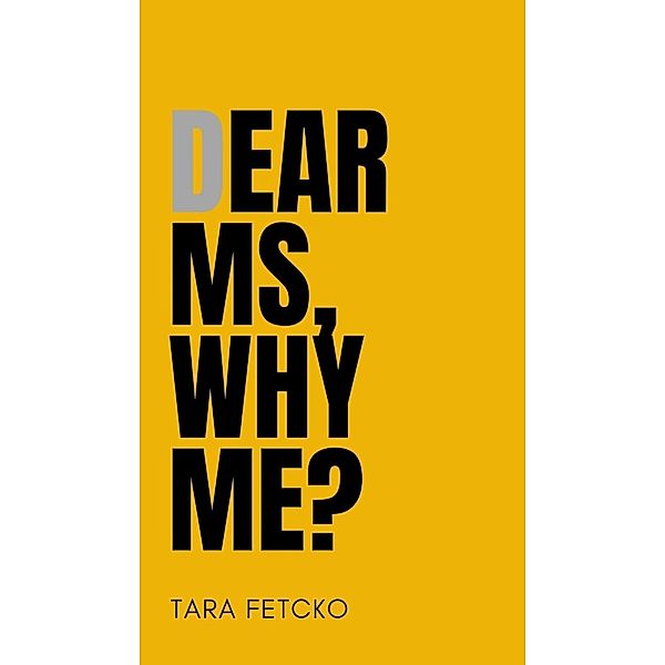 Dear MS, Why Me?, Tara Fetcko