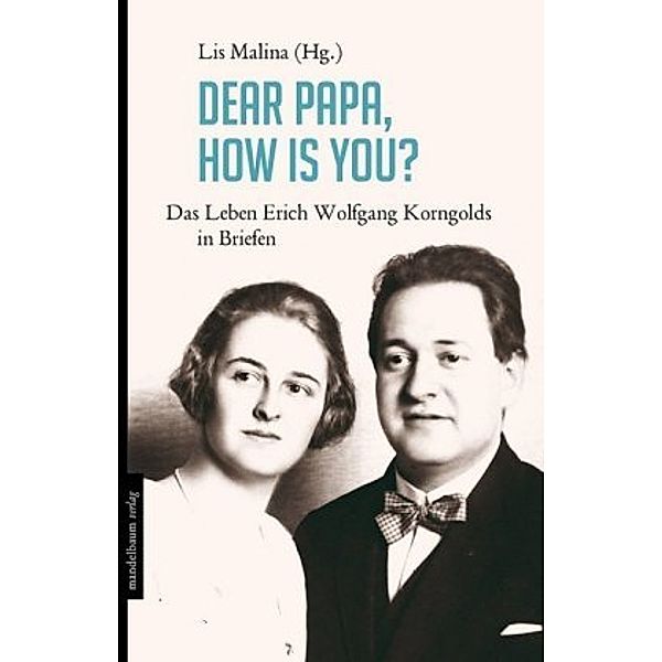 Dear Papa, how is you?, Erich W. Korngold