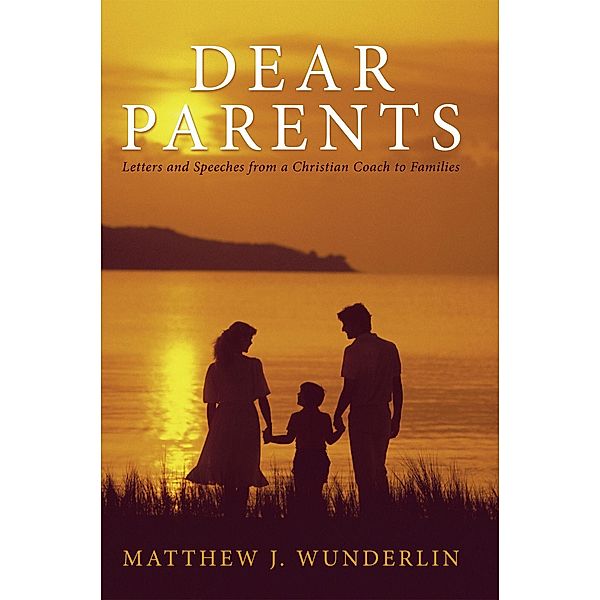 Dear Parents, Matthew J. Wunderlin