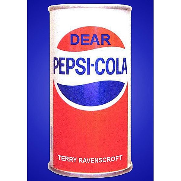 Dear Pepsi-Cola, Terry Ravenscroft