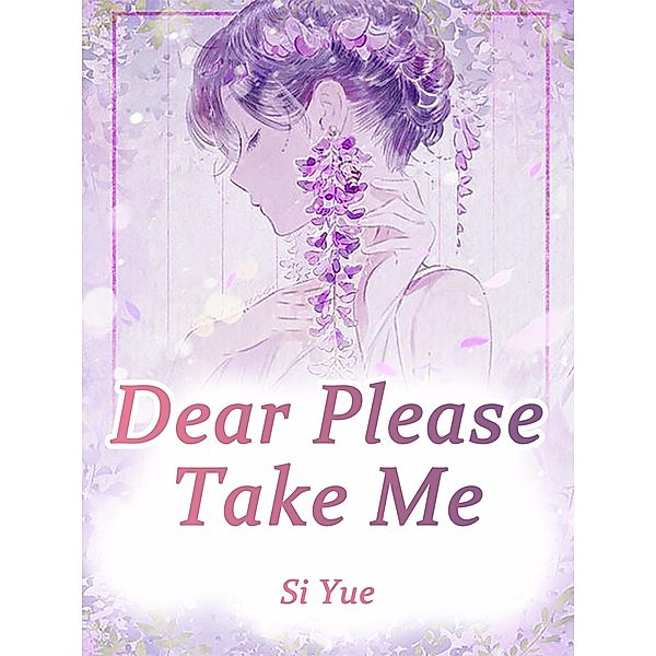 Dear, Please Take Me / Funstory, Si Yue