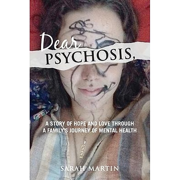 Dear Psychosis,, Sarah Martin