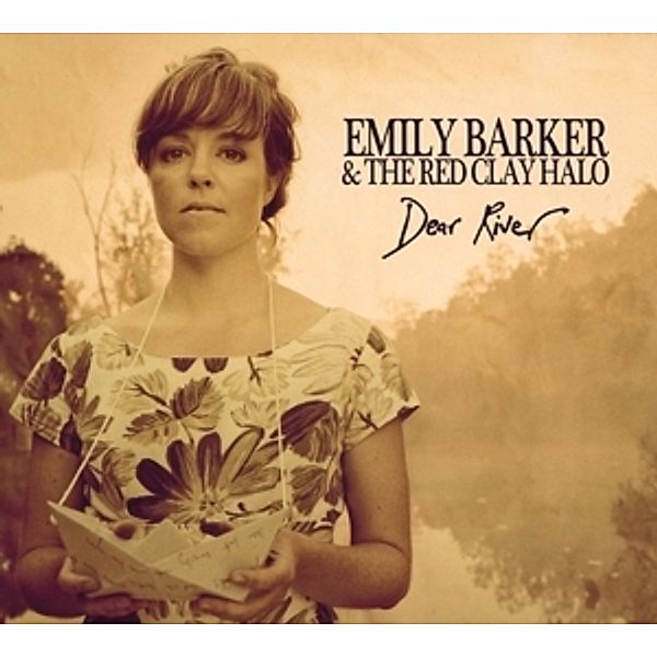 Dear River  (+4 Bonus Tracks), Emily Barker, Red Clay Halo