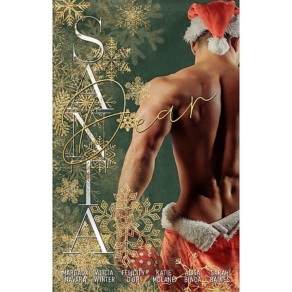 Dear Santa, Margaux Navara, Sarah Baines, Felicity D`Or, Katie McLane, Alisa Binoa, Alicia Winter