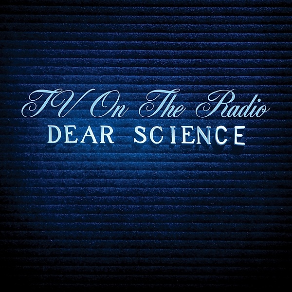 Dear Science, TV On The Radio