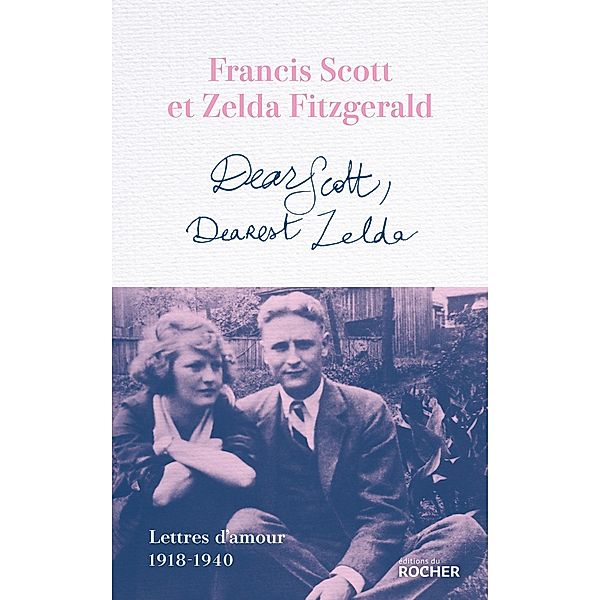 Dear Scott, Dearest Zelda, Francis Scott Fitzgerald, Zelda Fitzgerald