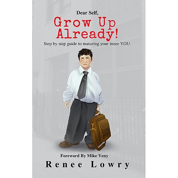 Dear Self, Grow Up Already! (BLUEprint Life, #1) / BLUEprint Life, Renee Lowry
